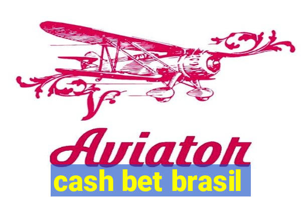 cash bet brasil